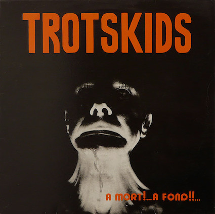 Trotskids : A mort!...  à fond! LP